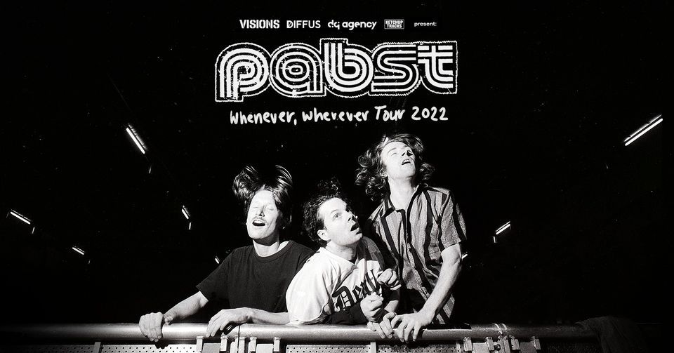 PABST - Molotow \/ \u201eWHENEVER, WHEREVER\u201c Tour 2022