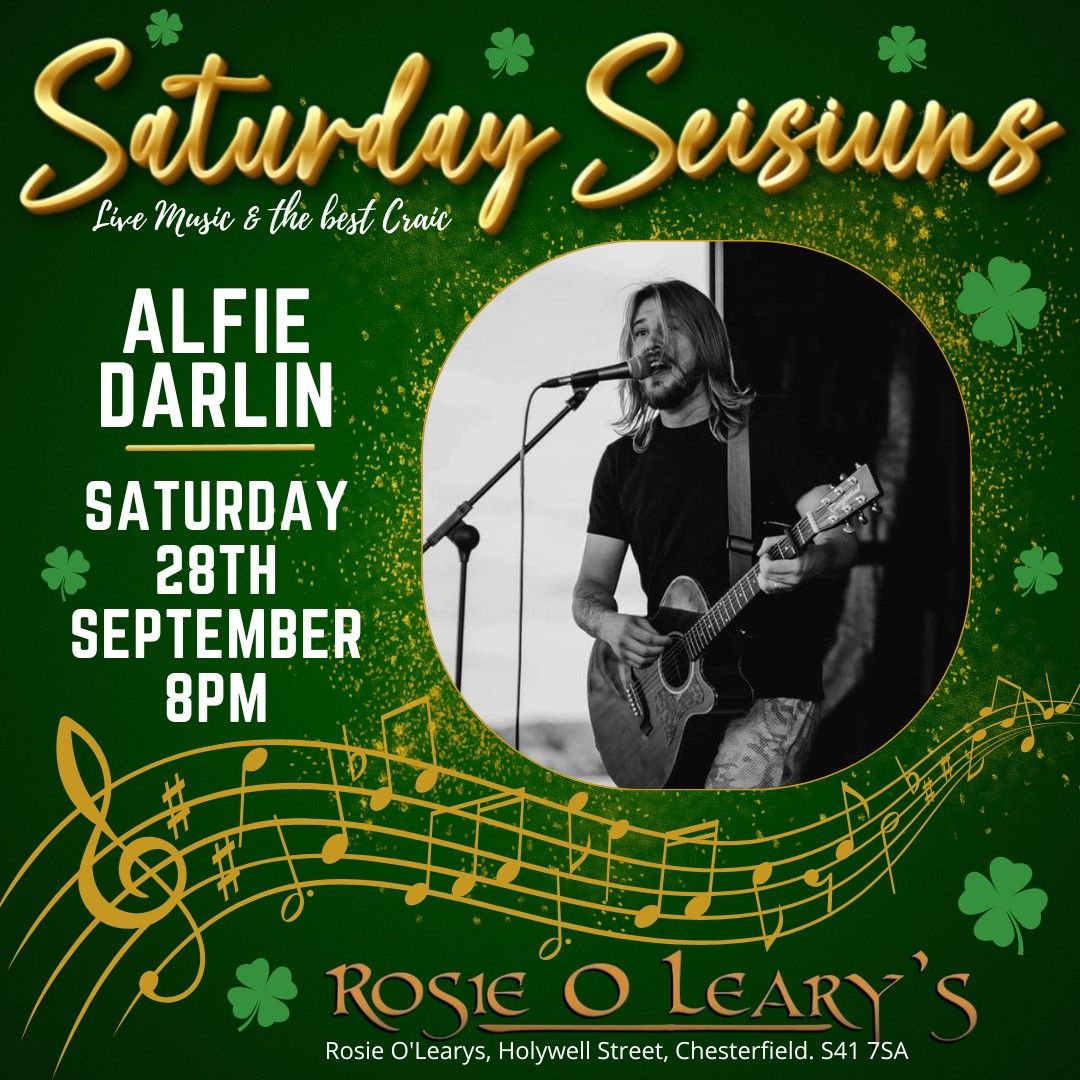 LIVE LOCAL TALENT EVERY SATURDAY AT ROSIE O'LEARYS! Saturday 28th September from 8pm - ALFIE DARLIN