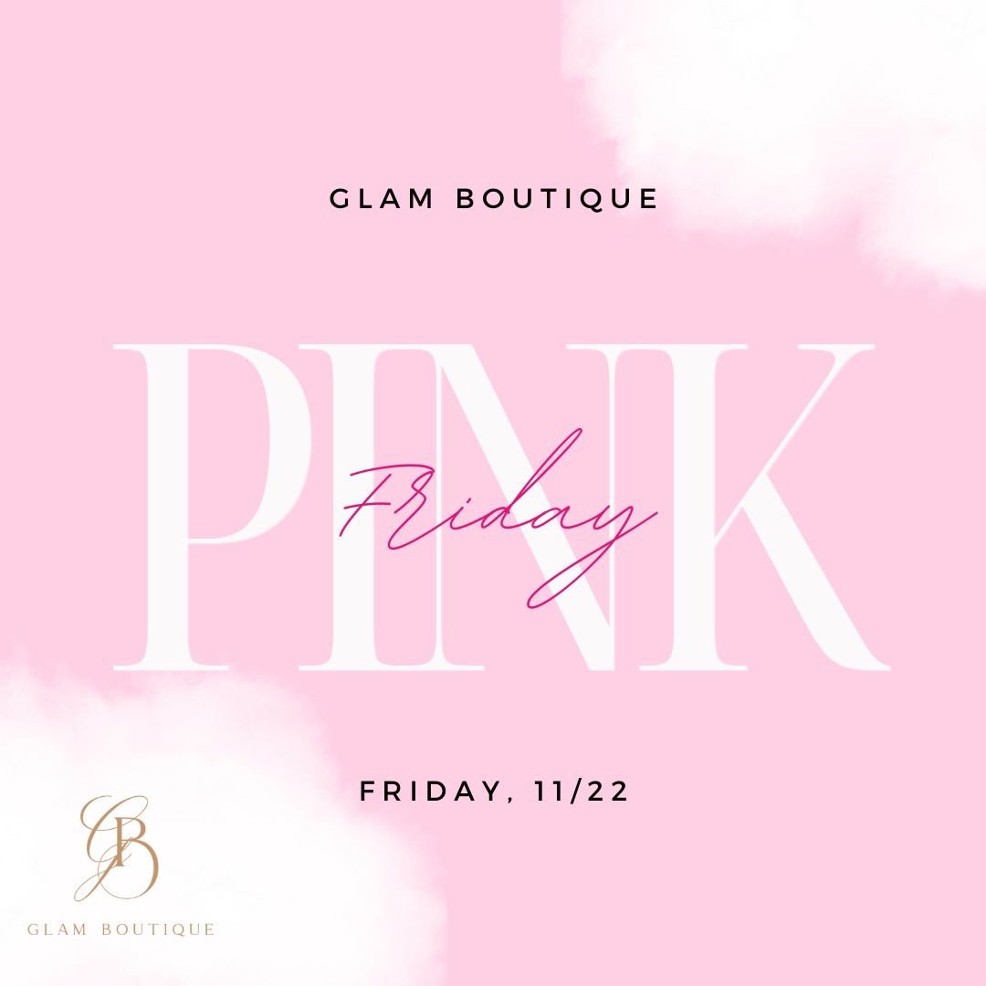 Pink Friday at Glam Boutique 