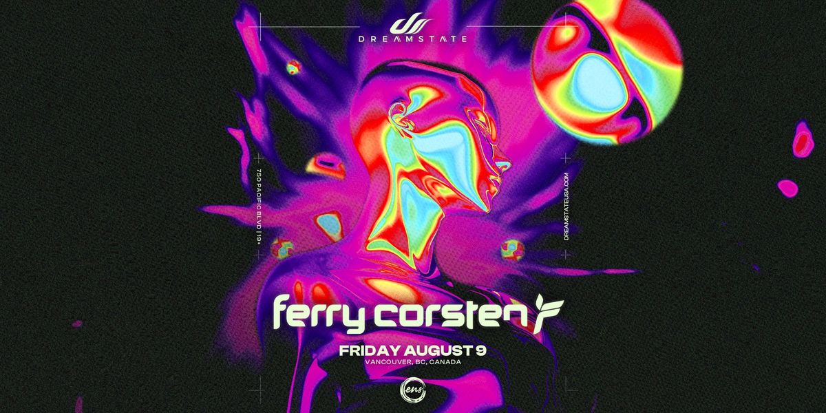 Dreamstate presents Ferry Corsten at Enso Vancouver