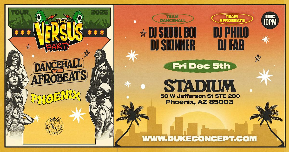 The Versus Party: Dancehall vs Afrobeats - Phoenix