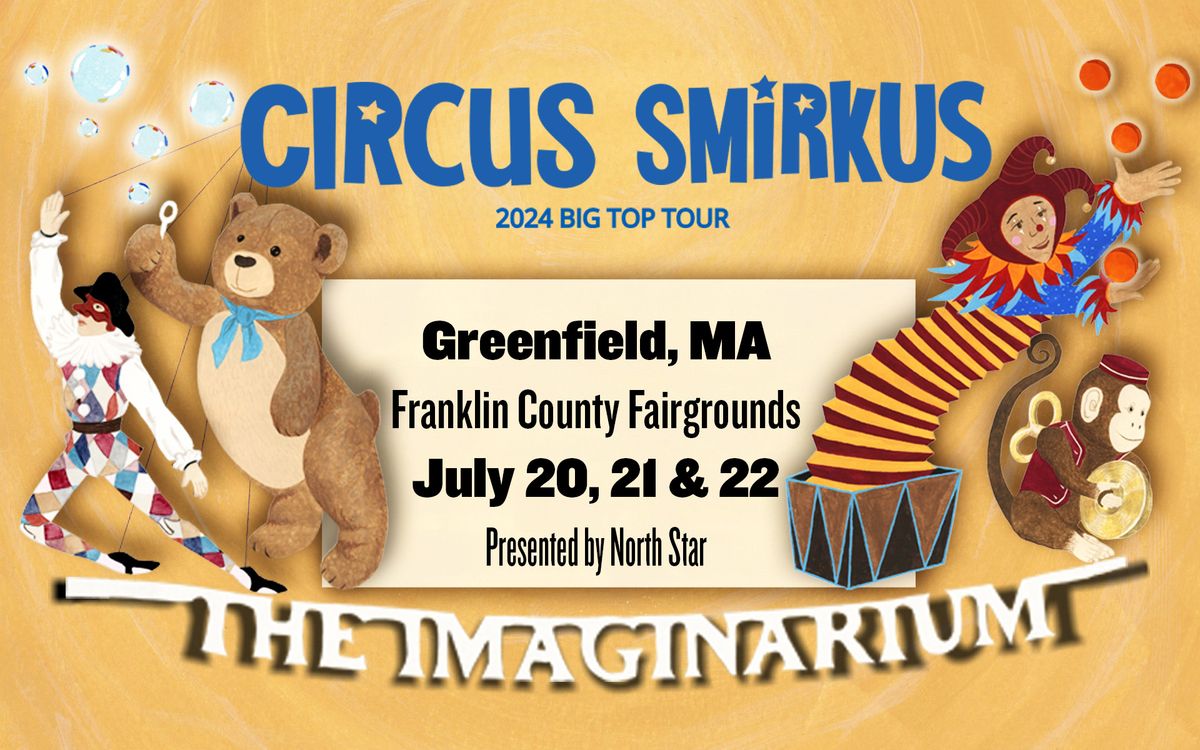 Greenfield, MA  Circus Smirkus "The Imaginarium"