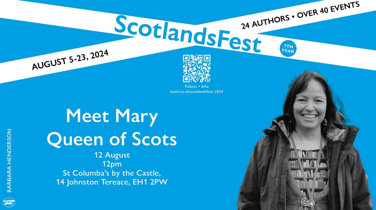 ScotlandsFest: Meet Mary Queen of Scots and Bonnie Prince Charlie \u2013 Barbara Henderson