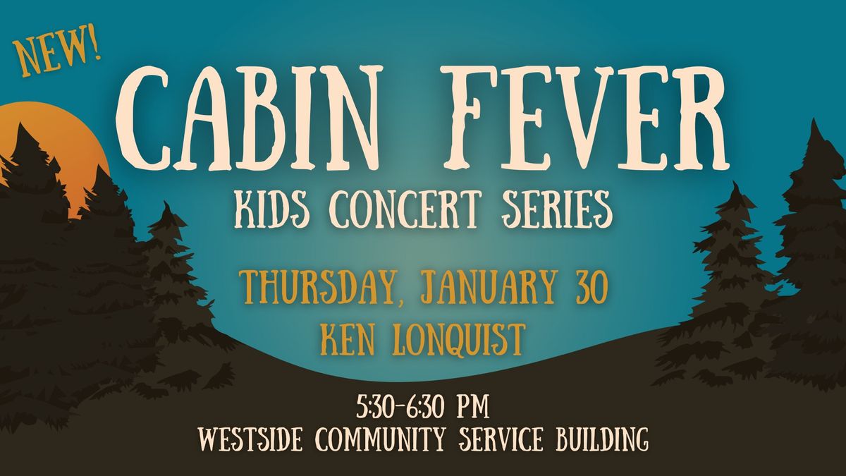 Cabin Fever Kids Concert with Ken Lonquist