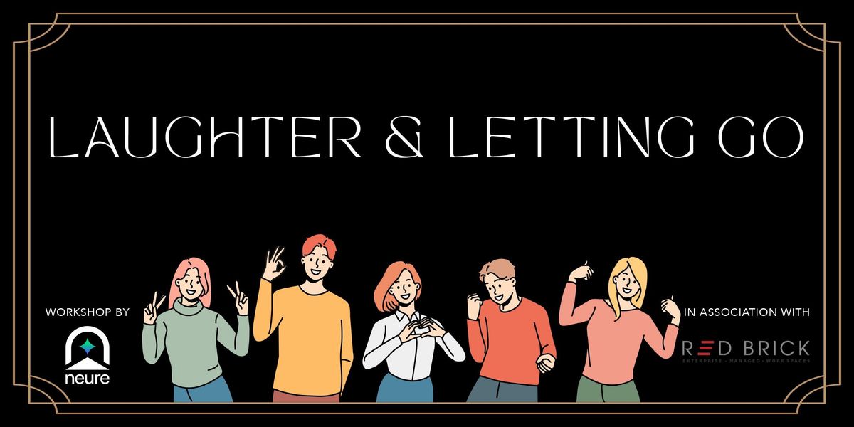 Laughter and Letting Go : A Workshop by Neure