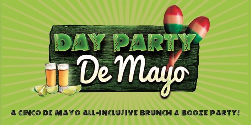 Cinco de Mayo DAY Party -$25 All-Inclusive Brunch & Booze Party
