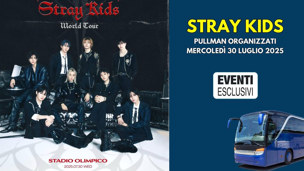 Stray Kids \ud83c\udfb6 "Mercoledi 30 Luglio 2025" Roma \ud83d\ude8c Pullman Organizzati