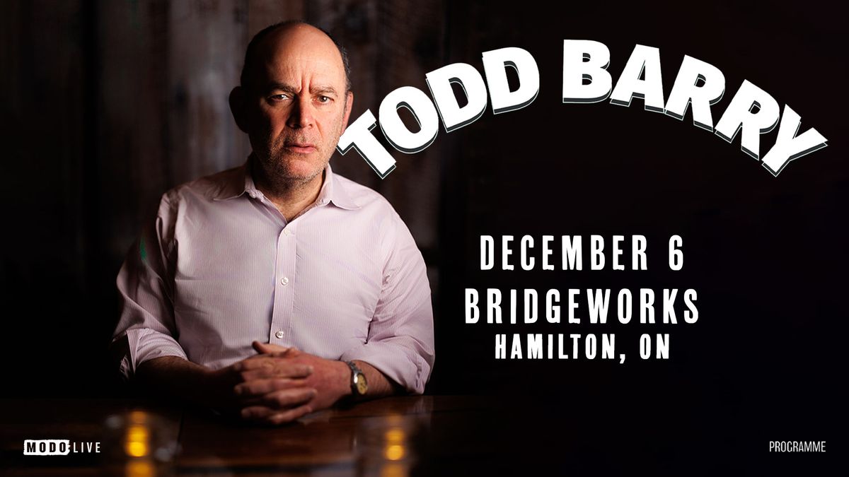 Todd Barry w\/ Special Guests - Hamilton