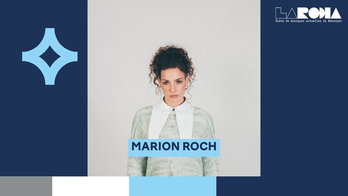 MARION ROCH \/\/ LA RODIA