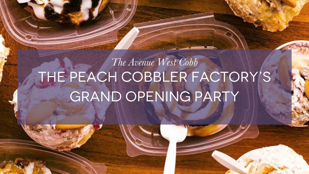 The Peach Cobbler Factory's Grand Opening Party!