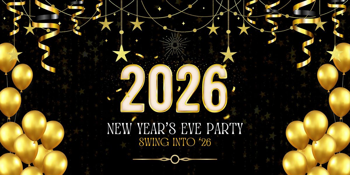 NEW YEARS EVE PARTY : SWING INTO '26