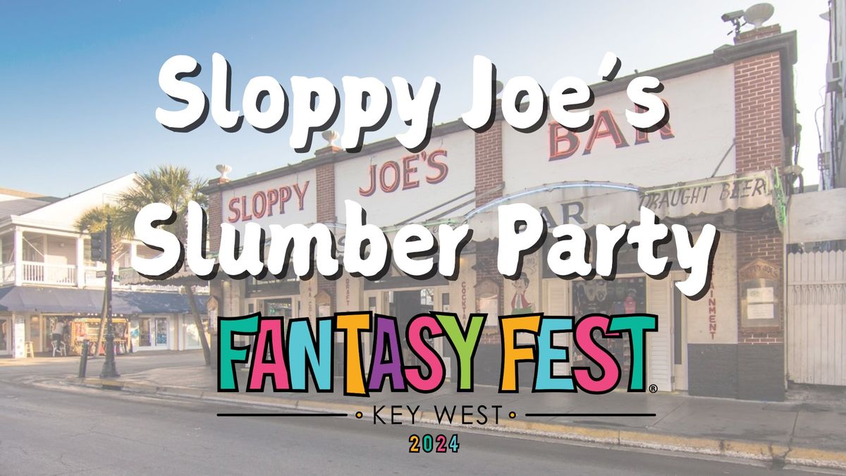 Sloppy Joe's Slumber Party