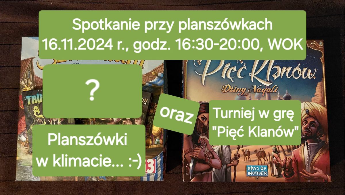 Spotkanie przy plansz\u00f3wkach w klimacie... i Turniej w gr\u0119 "Pi\u0119\u0107 Klan\u00f3w"