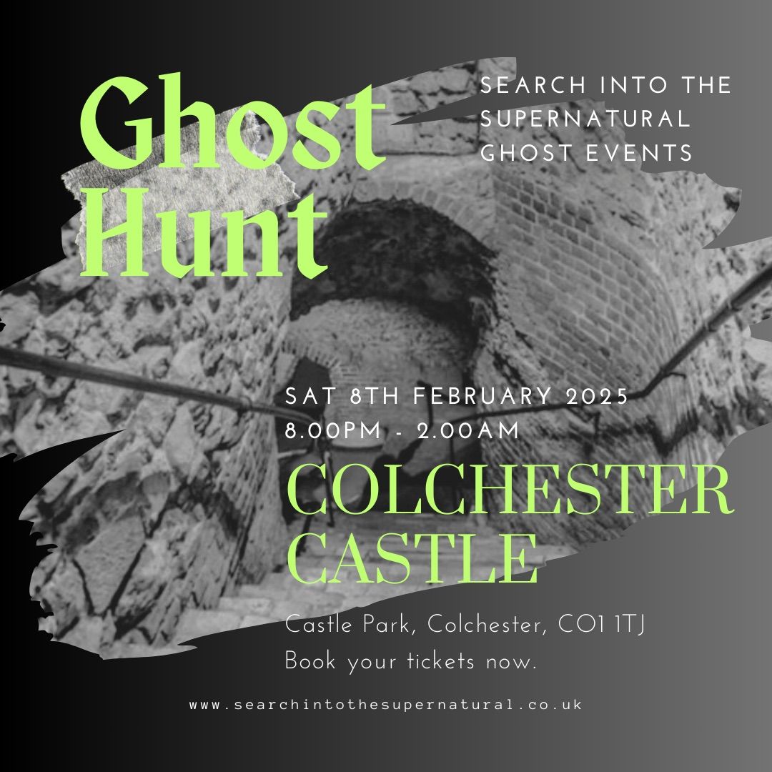 Colchester Castle Ghost Hunt