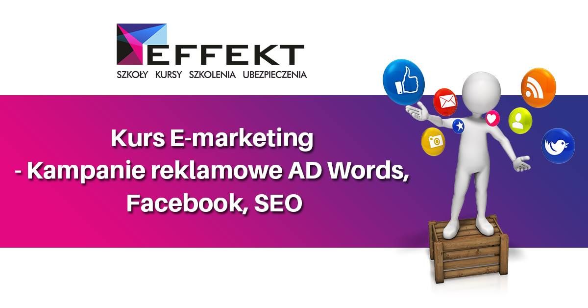 Kurs E-marketing - kampanie reklamowe, Facebook, AdWords, SEO