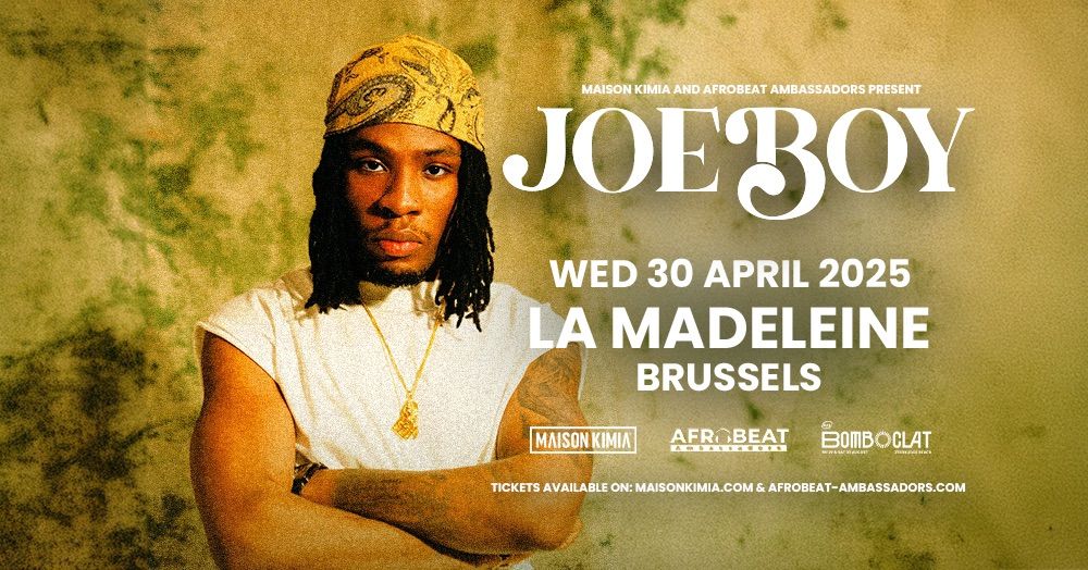 Joeboy : The Lavida tour \u2022 La Madeleine, Brussels