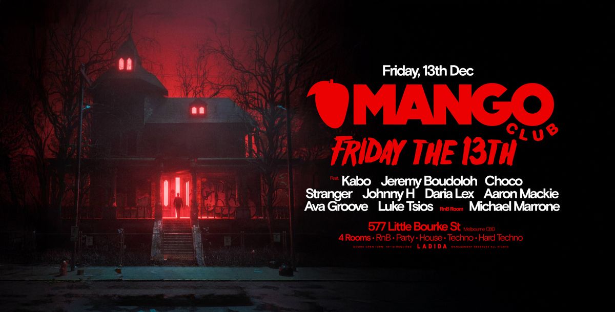 MANGO CLUB | 13.12.24 | FRIDAY THE 13TH 