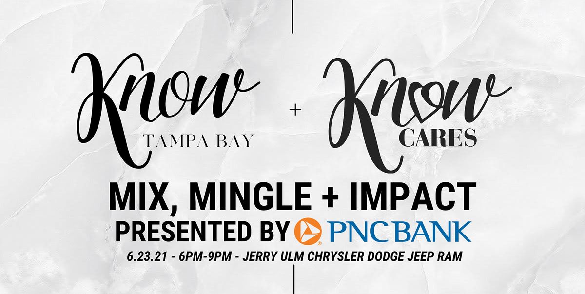 Mix, Mingle + Impact with KNOW Tampa Bay + KNOW Cares Presented by PNC Bank