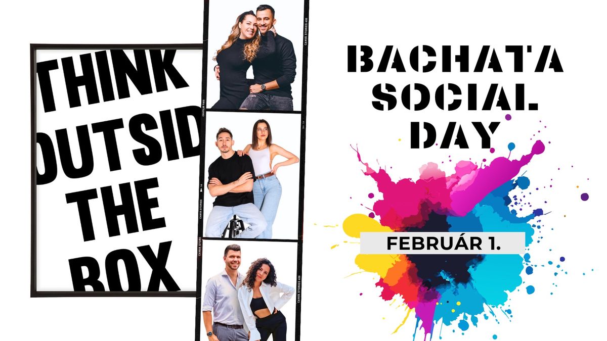 Think Outside The Box - Bachata Workshop Day \/\/ FEB 1.