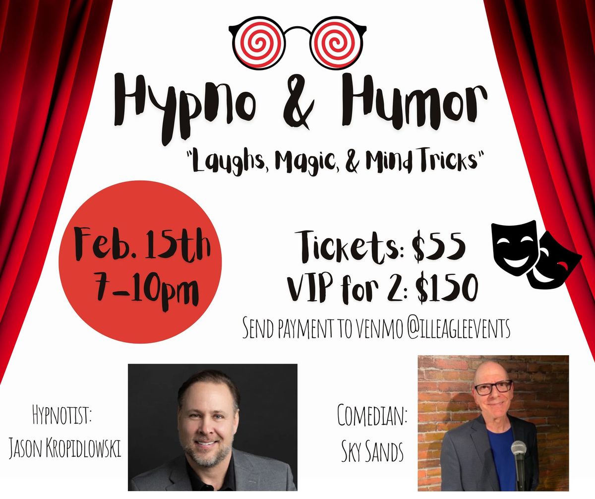 Hypno & Humor ~ a night of laughs, magic, and mind tricks! ~