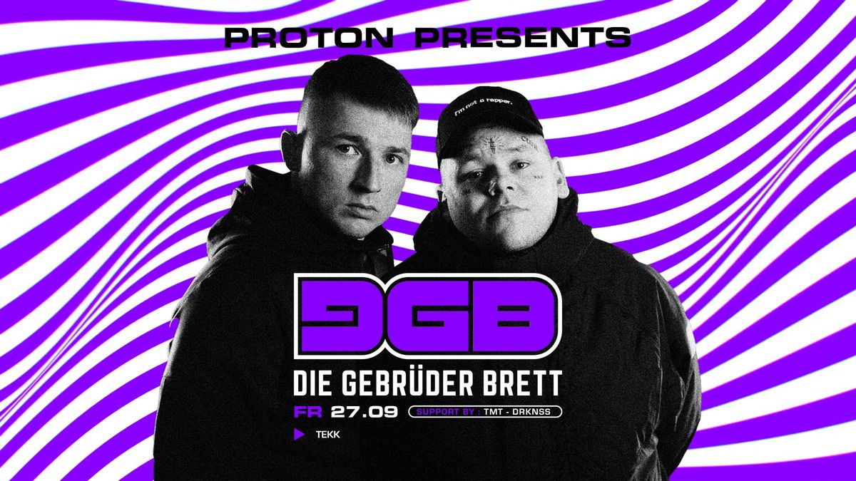 PROTON pres. DIE GEBR\u00dcDER BRETT