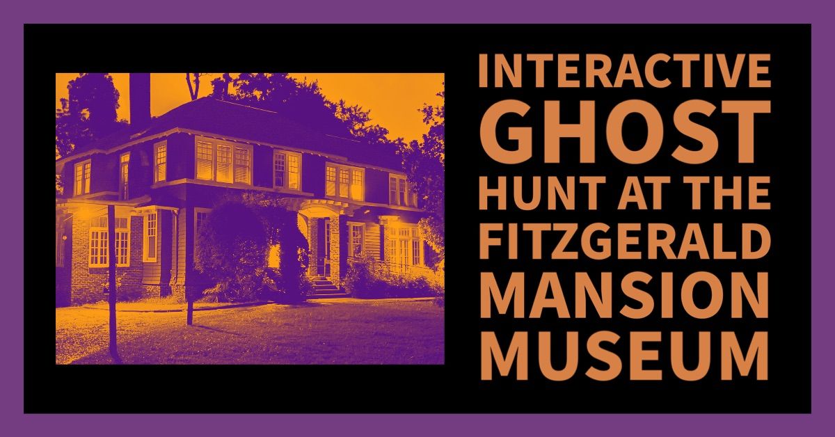 Interactive Ghost Hunt and Paranormal Investigation at The Historic Fitzgerald Museum, Montgomery