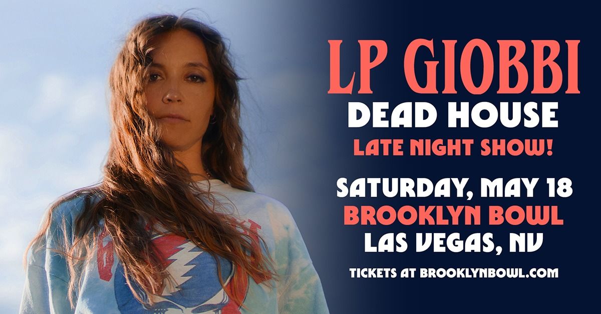 LP Giobbi Presents Dead House - Las Vegas, NV