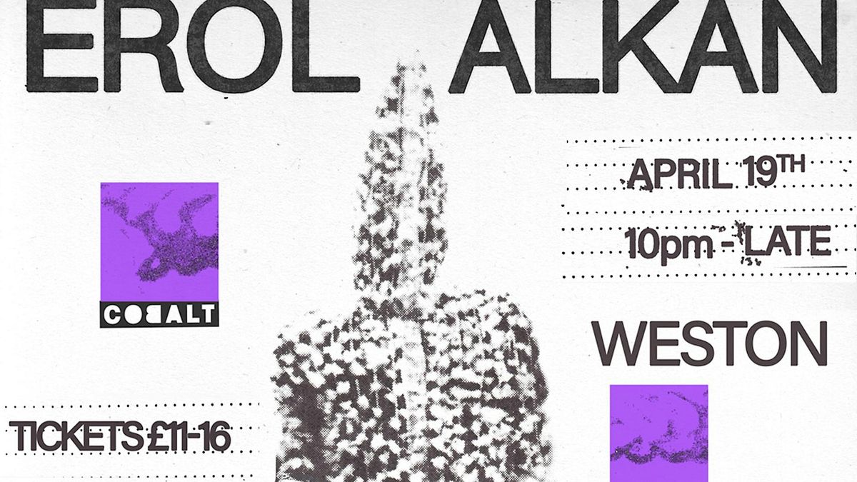 Erol Alkan + Weston