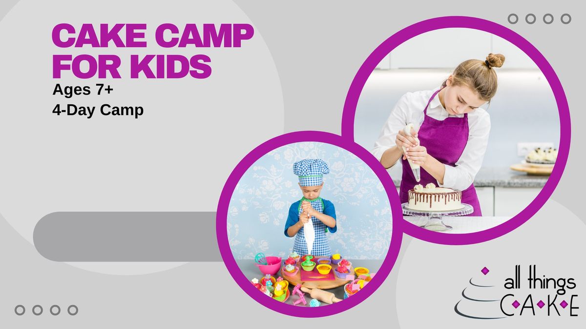 All Things Cake Camp for Kids