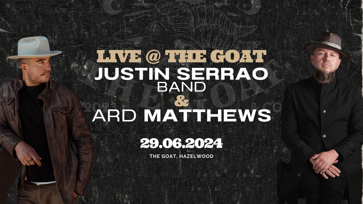 Justin Serrao Band & Ard Matthews LIVE @ THE GOAT