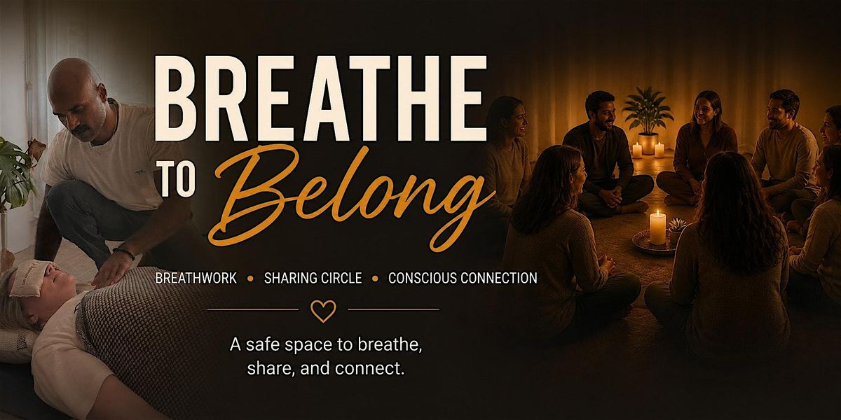 Breathe to Belong - Breathwork, Sharing Circle & Conscious connection.