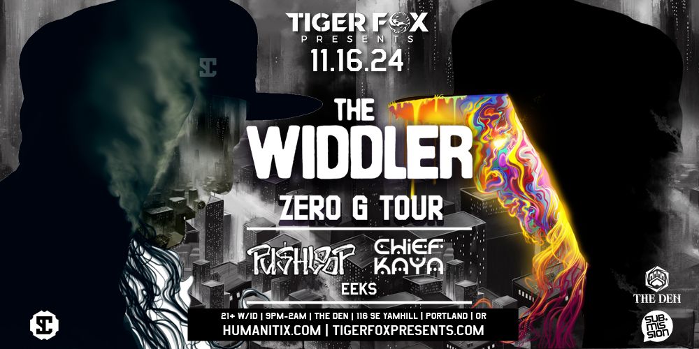 The Widdler's Zero G Album Tour w\/ Pushloop, Chief Kaya, Eeks \u2022 The Den Portland, OR  