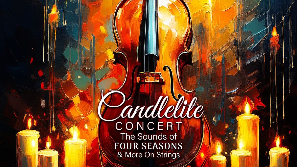 Candlelite Concert: The Music of Frankie Valli, The Four Seasons & More Songs on Strings