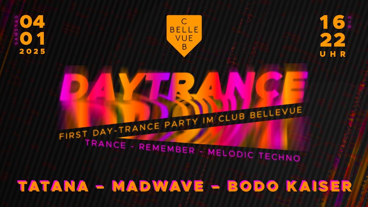 DAYTRANCE @ CLUB BELLEVUE w\/ Tatana, Madwave, Bodo Kaiser