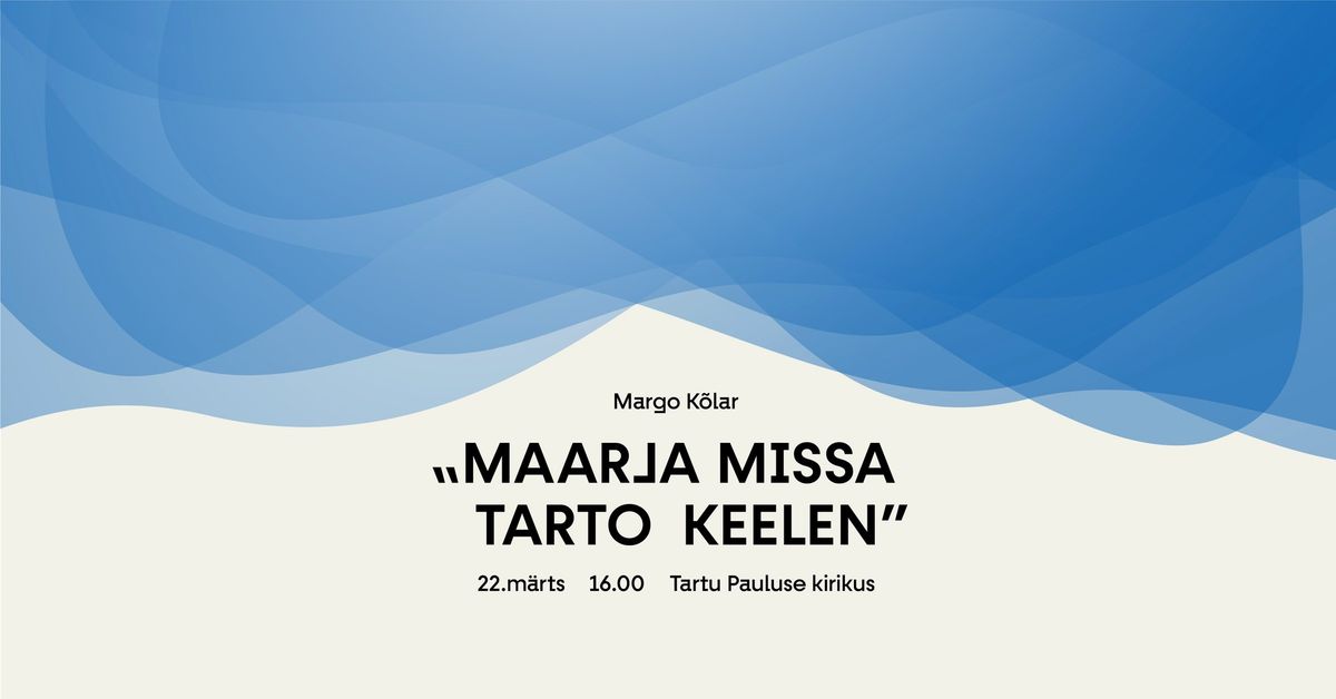 Margo K\u00f5lar\u201eMaarja missa tarto keelen\u201d| Kammerkoor Hel\u00fc | Elleri keelpilliansambel | K\u00fcllike Joosing