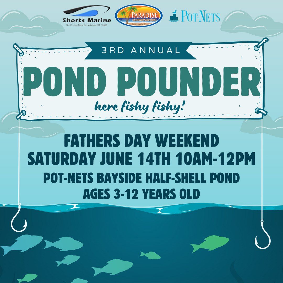 3RD ANNUAL POND POUNDER