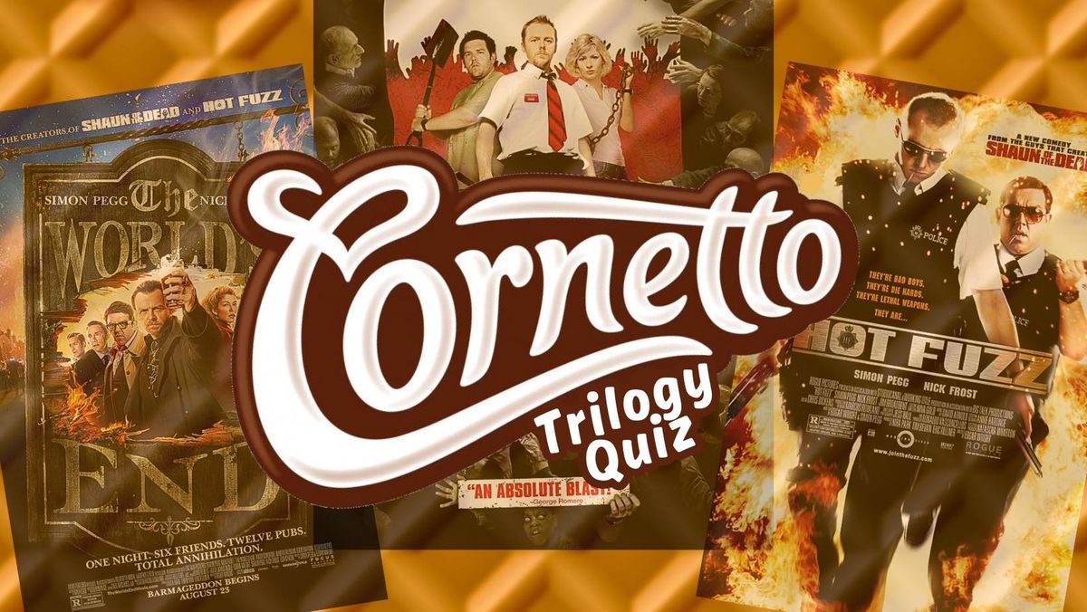 Cornetto Trilogy Quiz *FULLY BOOKED*