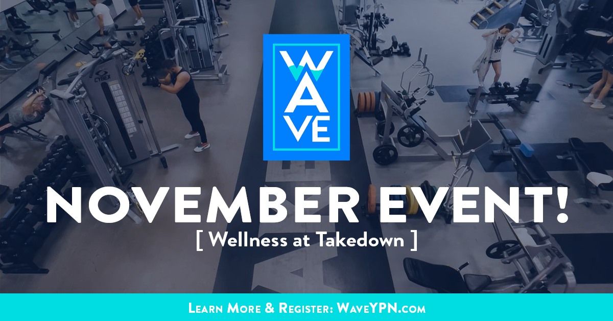 WAVE YPN: Wellness at Takedown