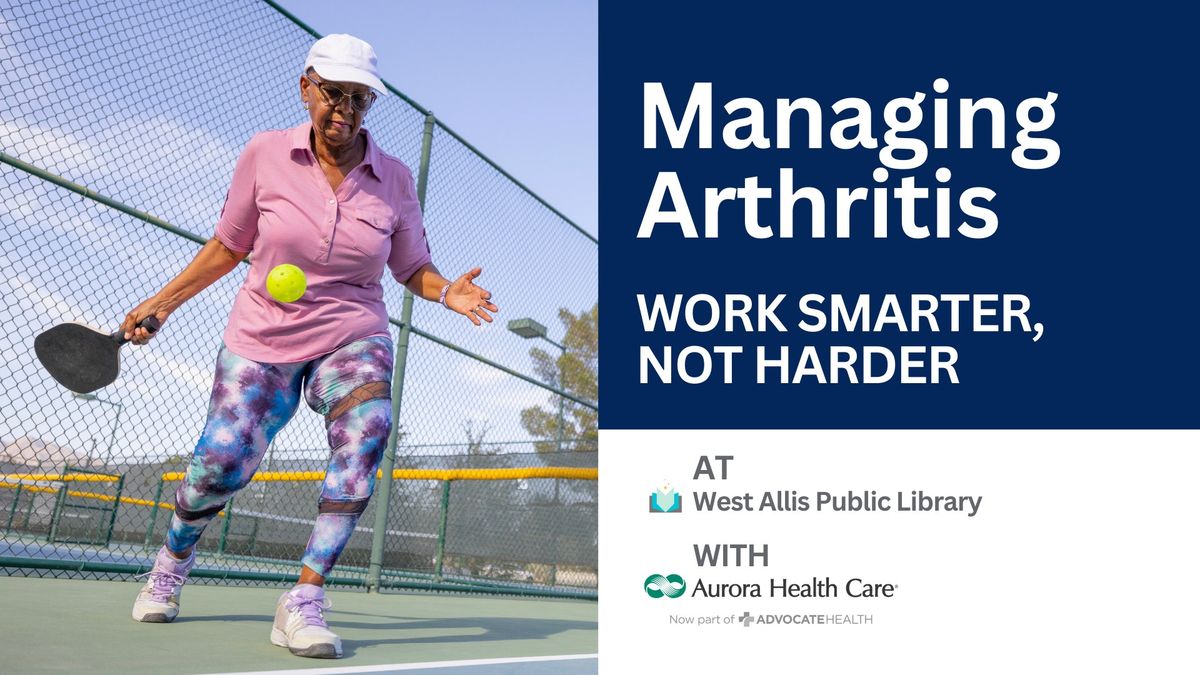 Managing Arthritis: Work Smarter, Not Harder