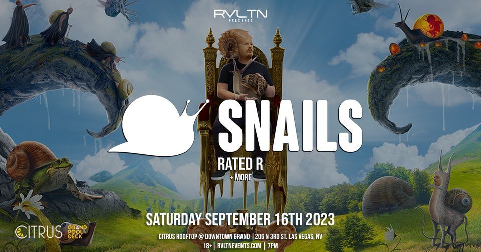 RVLTN Presents: Snails w\/ Rated R (18+)