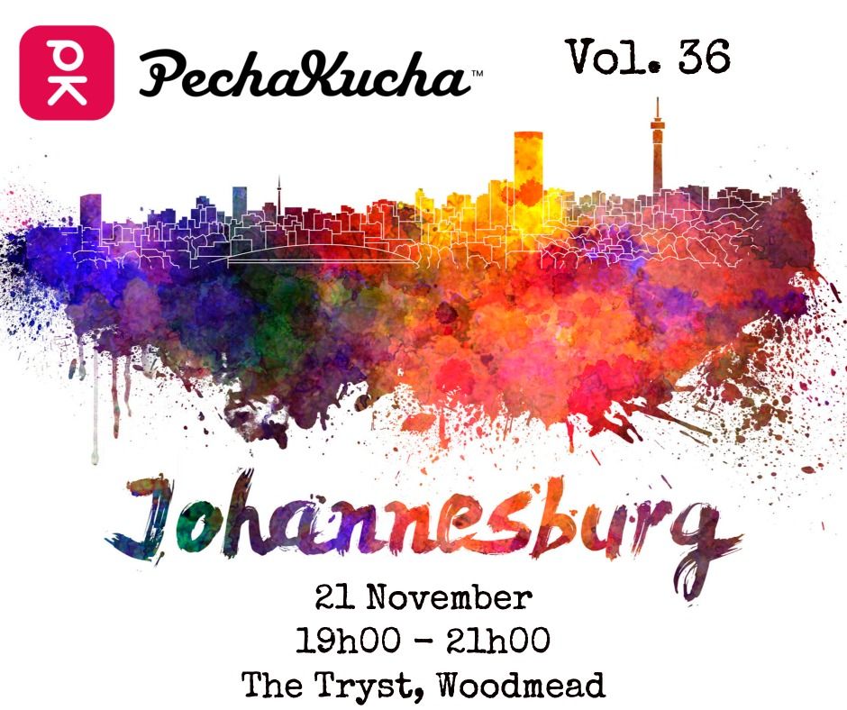 PechaKuchaNights - Johannesburg 21 November 2024