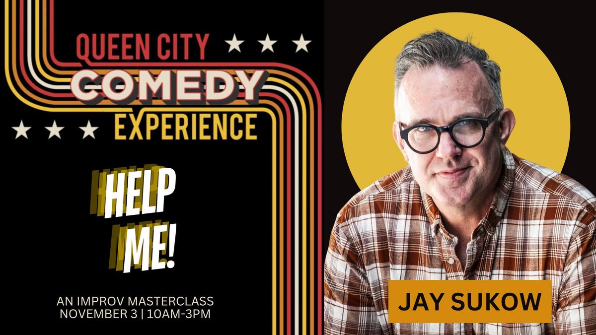 Help Me! An Improv Masterclass with Jay Sukow - A QCCE24 Experience