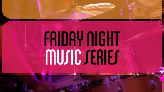 Friday Night Music Series