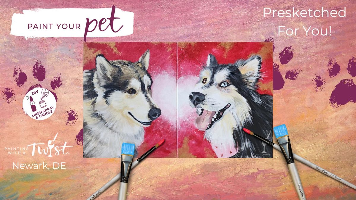 Paint & Sip: Valentine's Paint Your Pet (3-Hr) *Presketched* (Candles & Other Add-Ons)