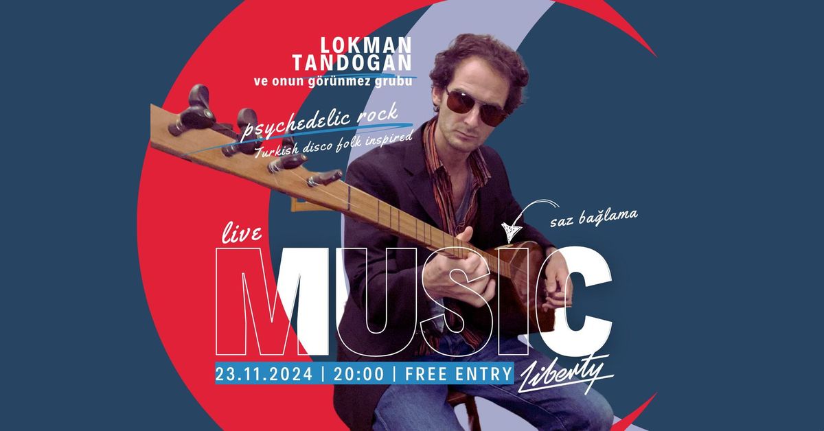 LOKMAN TANDOGAN LIVE @LIBERTY | TURKISH DISCO FOLK INSPIRED PSYCHEDELIC ROCK (23.11.2024)