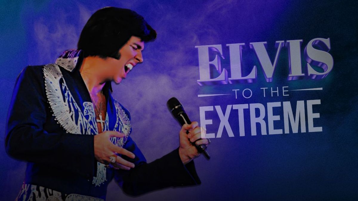 Elvis To The Extreme