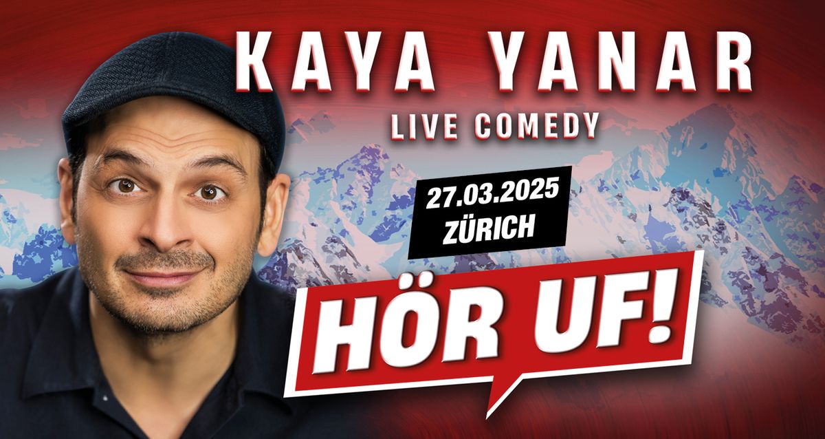 Kaya Yanar LIVE! "H\u00d6R UF!" in Z\u00fcrich