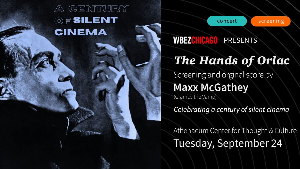 WBEZ Presents: The Hands of Orlac - Screening and original score by Maxx McGathey