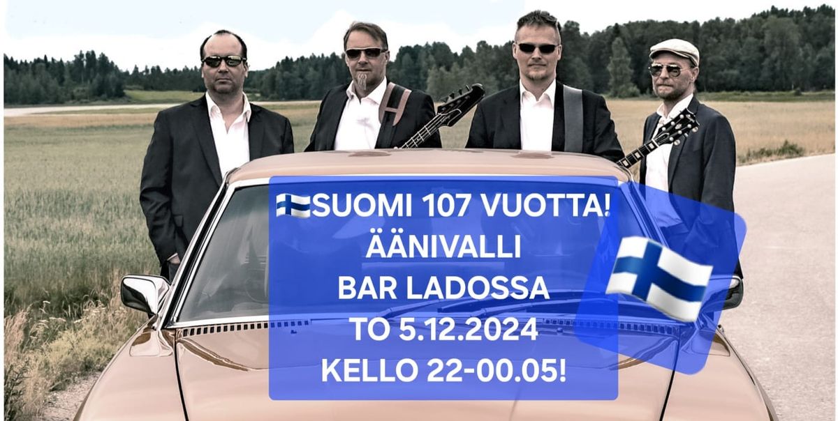 Suomi 107 vuotta! \u00c4\u00e4nivalli Bar Ladossa To 5.12.2024 kello 22-00.05