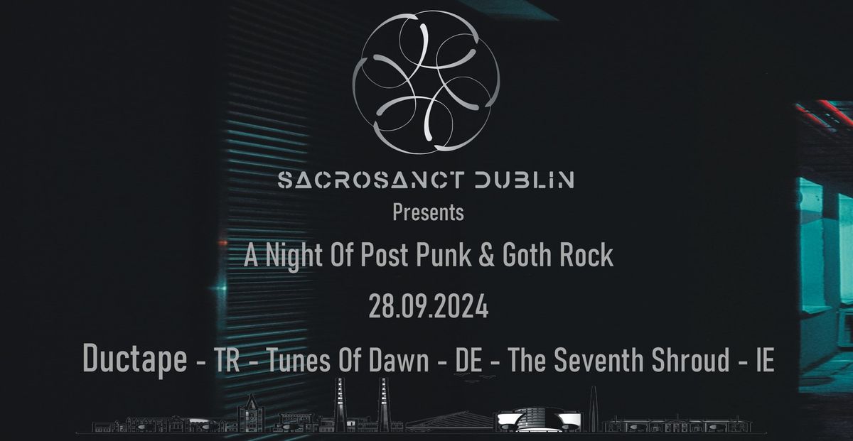 Sacrosanct Dublin - Presents - Ductape - Tunes Of Dawn - The Seventh Shroud